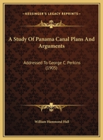 A Study of Panama Canal Plans and Arguments 1354984811 Book Cover