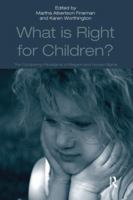 What Is Right for Children?: The Competing Paradigms of Religion and Human Rights 1138251089 Book Cover