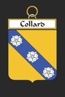 Collard: Collard Coat of Arms and Family Crest Notebook Journal (6 x 9 - 100 pages) 1699188432 Book Cover