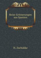 Reise-Erinnerungen aus Spanien 3744676463 Book Cover