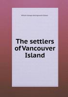 The Settlers of Vancouver Island 5518658494 Book Cover