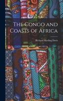 The Congo and Coasts of Africa 1517603838 Book Cover