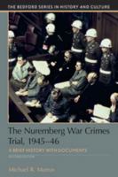 The Nuremberg War Crimes Trial, 1945-46: A Documentary History (The Bedford Series in History and Culture) 0312136919 Book Cover