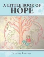A Little Book of Hope 1543491413 Book Cover