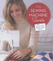 Sewing Machine Secrets Master Presser Feet and Make Your Machine Do More. Nicole Vasbinder 1845434811 Book Cover