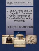 C. and A. Potts and Co. v. Sage U.S. Supreme Court Transcript of Record with Supporting Pleadings 127014135X Book Cover