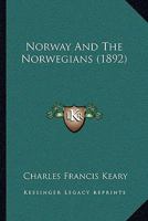 Norway and the Norwegians 1437141315 Book Cover