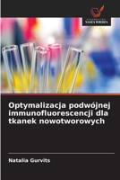 Optymalizacja podwójnej immunofluorescencji dla tkanek nowotworowych (Polish Edition) 6203850098 Book Cover