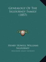 Genealogy Of The Sigourney Family 1296990133 Book Cover