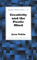 Creativity and the Poetic Mind (Studies in Modern Poetry) 0820469440 Book Cover