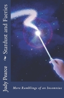 Stardust and Faeries: More Ramblings of an Insomniac 1546360980 Book Cover