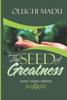 The Seed of Greatness: Talent, Vision, Purpose B0F137BS1C Book Cover