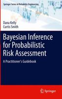 Bayesian Inference for Probabilistic Risk Assessment: A Practitioner's Guidebook 1849961867 Book Cover
