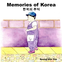 Memories of Korea 한국의 추억: Bilingual Korean-English Children's Book 1738332020 Book Cover