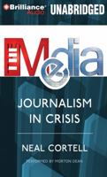 The Media: Journalism in Crisis 153187889X Book Cover