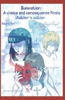 Summation: A Choice and Consequence Finale: Author's Edition 1072245833 Book Cover