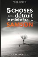 5 Choses Qui Ont D�truit Le Minist�re de Samson 109345640X Book Cover