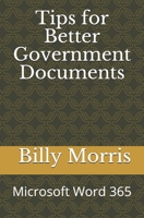 Tips for Better Government Documents (Microsoft Word 365) 1690863552 Book Cover