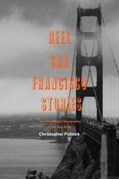 Reel San Francisco Stories: An Annotated Filmography of the Bay Area 0578130424 Book Cover