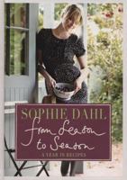 From Season to Season : A Year in Recipes 1607741784 Book Cover