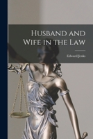 Husband and Wife in the Law 1240113315 Book Cover