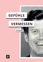 Gefühle vermessen: Zur Genealogie des Affective Computing (German Edition) 3957962285 Book Cover
