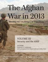 The Afghan War in 2013: Meeting the Challenges of Transition: Security and the Afghan National Security Forces 1442225017 Book Cover
