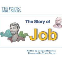 The Story of Job (The Poetic Bible Series) (Volume 1) 1984071904 Book Cover