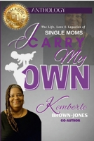 I Carry My Own - Kemberle Brown-Jones 1387610481 Book Cover