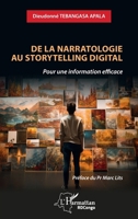 De la narratologie au storytelling digital: Pour une information efficace (Harmattan Rdc) (French Edition) 2336470829 Book Cover