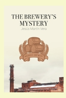 The Brewery’s Mystery: El Misterio de la Fábrica de Cerveza B0CSBGT4LZ Book Cover