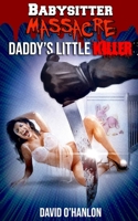 Babysitter Massacre: Daddy's Little Killer B08P4ZF9LG Book Cover