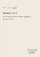Erämaan ritarit: 5-Näytöksinen näytelmä Peräpohjolan tukkityömailta (Finnish Edition) 3387430396 Book Cover