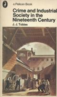 Crime and Industrial Society in the 19th Century (Pelican) 0140213872 Book Cover