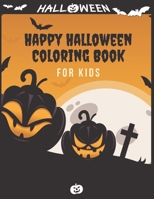 Happy Halloween Coloring Book For kids: (Halloween coloring Book for kids Toddlers and Preschoolers) - Halloween Gift for kids- 50 Halloween coloring ... Book - All ages - pumpkins & cimetery B08H6S195B Book Cover