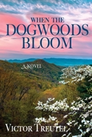 When the Dogwoods Bloom: A Novel B0BW2H5QZ8 Book Cover