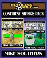 The Ruthlessgolf.com Confident Swings Pack 1545233950 Book Cover