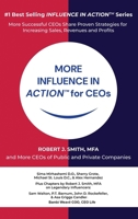 MORE INFLUENCE IN ACTION(TM) for CEOs B0GT8ZL7G3 Book Cover