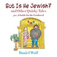 But Is He Jewish? and Other Quirky Tales 1647496950 Book Cover