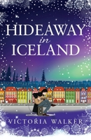 Hideaway in Iceland: The perfect cosy winter read full of warm fires, snow and magical Reykjavik. (Icelandic Romance) 1739944127 Book Cover