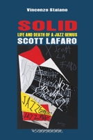 SOLID. Life and Death of a Jazz Genius. SCOTT LAFARO 1470932660 Book Cover