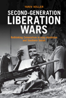Second-Generation Liberation Wars: Rethinking Colonialism in Iraqi Kurdistan and Southern Sudan 1316513130 Book Cover