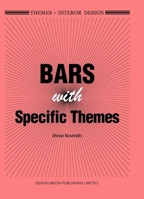 Themes+ Interior Design: Bars with Specific Themes 1910596477 Book Cover