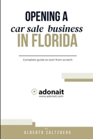 Opening a car sales: business in Florida (Real estate + English version) B0FQPGL4ZF Book Cover