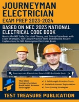 Journeyman Electrician Exam Prep 2023-2024: Master the NEC Code, Electrical Theory, and Safety Procedures with Exam Strategies, Full-Length Practice ... for NEC Journeyman Electrician Exam B0CW3LKHK9 Book Cover