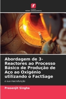 Abordagem de 3-Reactores ao Processo Básico de Produção de Aço ao Oxigénio utilizando o FactSage 6205787911 Book Cover