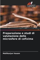 Preparazione e studi di valutazione delle microsfere di cefixima (Italian Edition) 6209576761 Book Cover