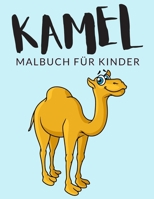 Kamel malbuch für kinder: Kamel Malbücher für Kinder, Über 40 Seiten zum Ausmalen, Perfekte Malvorlagen für Jungen, Mädchen und Kinder im Alter von ... garantiert! (Kamel Färbung) B08LNLC6D4 Book Cover