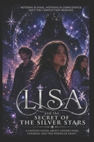 Lisa and the Secret of the Silver Stars: A Fantasy Adventure of Magic and Mystery B0H5BLYQ5B Book Cover