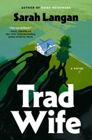 Trad Wife: A Novel 166822965X Book Cover